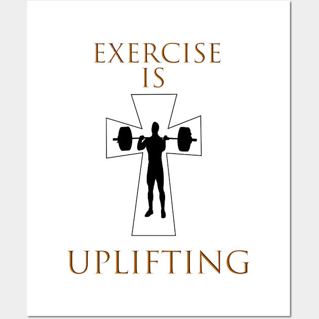 Exercise is Uplifting Wall Art by Activitees